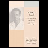 What Is Life? The Intellectual Pertinence of Erwin Schrodinger