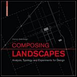 Composing Landscapes Analysis, Typology and Experiments for Design