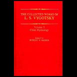 Collected Works of L.S. Vygotsky, Volume 5  Child Psychology