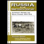 Russia in the Nineteenth Century  Autocracy, Reform, and Social Change, 1814 1914