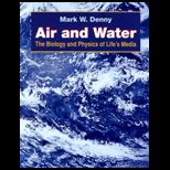 Air and Water  The Biology and Physics of Lifes Media