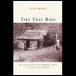 Ties That Bind  Story of an Afro Cherokee Family in Slavery and Freedom