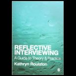 Reflective Interviewing  Guide to Theory and Practice