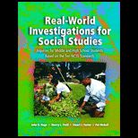 Real World Investigations for Social Studies  Inquiries for Middle and High School Students Based on the Ten NCSS Standards