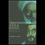 Transnational Shia Politics Religious and Political Networks in the Gulf
