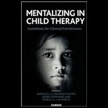 Mentalising in Child Therapy Guidelines for Clinical Practitioners