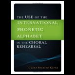 Use of the International Phonetic Alphabet in the Choral Rehearsal