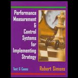 Performance Measurement and Control Systems for Implementing Strategy  Text and Cases
