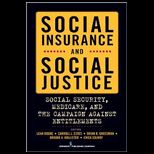 Social Insurance and Social Justice Social Security, Medicare and the Campaign Against Entitlements