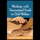 Working with Traumatized Youth in Child Welfare