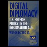 Digital Diplomacy  U.S. Foreign Policy in the Information Age