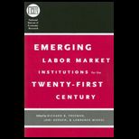 Emerging Labor Market Institutions for the Twenty First Century