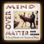Mind Over Matter  Uses of Materials in Art, Education ad Therapy