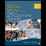 Social Work in 21st Century An Introduction to Social Welfare, Social Issues, and the Profession