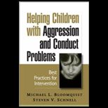 Helping Children with Aggression and Conduct Problems  Best Practices for Intervention