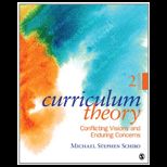 Curriculum Theory Conflicting Visions and Enduring Concerns