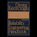 Reliability Engineering Handbook, Volume 2