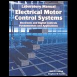 Electrical Motor Control Systems  Electronic and Digital Controls Fundamentals and Applications, Lab Manual