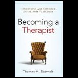 Becoming a Therapist Reflections and Exercises on the Path to Mastery