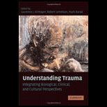 Understanding Trauma Integrating Biological, Clinical, and Cultural Perspectives