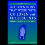 Handbook of Interventions that Work with Children and Adolescents  Prevention and Treatment