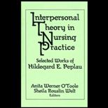 Interpersonal Theory in Nursing Practice  Selected Works of Hildegard E. Peplau
