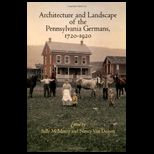 Architecture and Landscape of the Pennsylvania Germans, 1720 1920