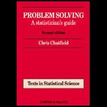 Problem Solving  A Statisticians Guide