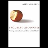 Troubled Apologies among Japan, Korea, and the United States