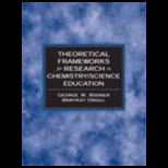 Theoretical Frameworks for Research in Chem.