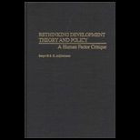 Rethinking Development Theory and Policy  A Human Factor Critique