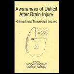 Awareness of Deficit after Brain Injury  Clinical and Theoretical Issues