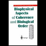 Biophysical Aspects of Coherence and 