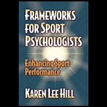 Frameworks for Sport Psychologists  Enhancing Sport Performance