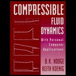 Compressible Fluid Dynamics with Personal Computer Applications / With 3 Disk