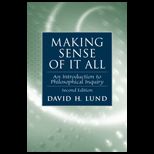 Making Sense of It All  An Introduction to Philosophical Inquiry