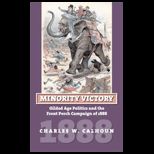 Minority Victory Gilded Age Politics and the Front Porch Campaign of 1888
