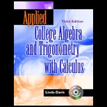 Applied College Algebra and Trigonometry with Calculus / With CD