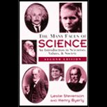 Many Faces of Science  An Introduction to Scientists, Values, and Society