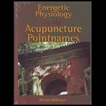 Energetic Physiology in the Acupuncture Pointnames