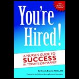 Youre Hired A Nurses Guide to Success in Todays Job Market