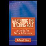 Mastering the Teaching Role  Guide for Nurse Educators