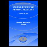 Annual Review of Nursing Research, Volume 28 Nursing Workforce Issues, 2010