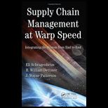 Supply Chain Management at Warp Speed Integrating the System from End to End