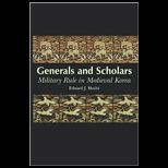 Generals and Scholars Military Rule in Medieval Korea