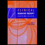 Clinical Behavior Therapy  Adults and Children