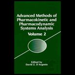 Advanced Methods of Pharmacokinetic and Pharmacodynamic Systems Analysis, Volume II  Proceedings of a Meeting Held in Los Angeles, California, May 21 22, 1993