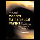 Course in Modern Mathematics Physics  Groups, Hilbert Space and Differential Geometry