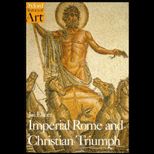 Imperial Rome and the Christian Triumph  The Art of Roman Empire AD 100 450