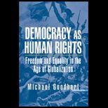 Democracy as Human Rights  Freedom and Equality in the Age of Globalization